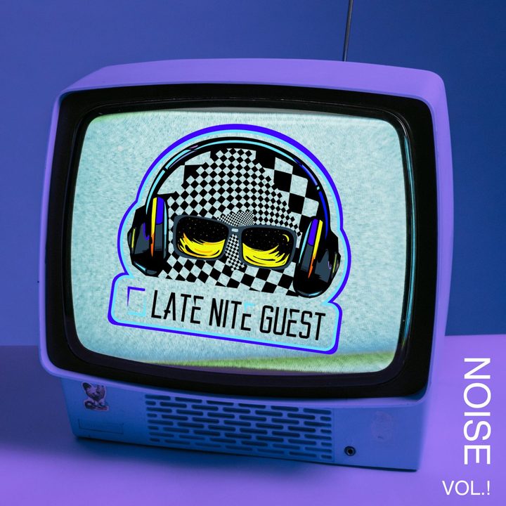 Noise Vol. ! cover art: purple retro TV with the Late Nite Guest badge