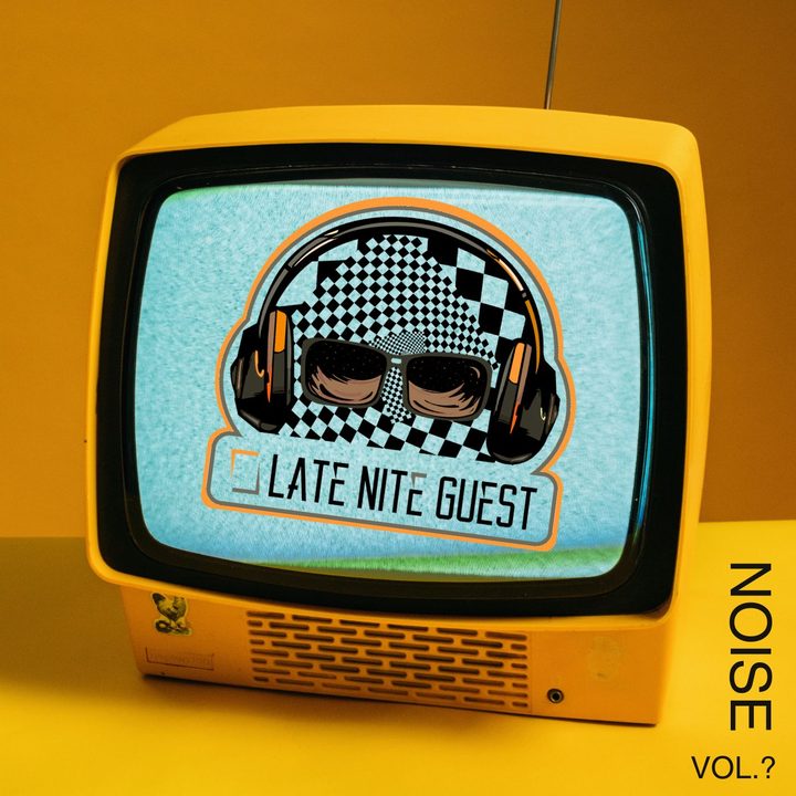 Noise Vol. ? cover art: yellow retro TV with the Late Nite Guest badge